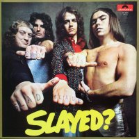 Slade - Slayed ?