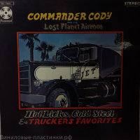 Commander Cody… - Hot Licks, Cold Steel & Truckers…