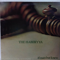 Habibiyya - If Man But Knew