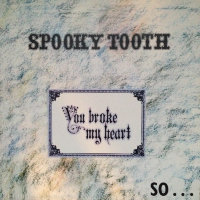 Spooky Tooth - You Broke My Heart