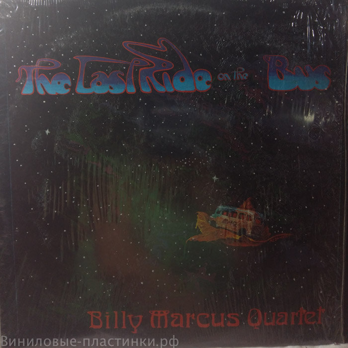 Billy Marcus Quartet - Last Ride On The Bus…