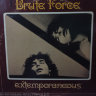 Brute Force - The Extemporaneous