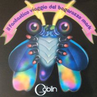 Goblin -IL fantastico viaggio del "bagarozzo"mark