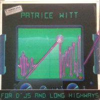 Patrice Witt - For D’js and Long Highways