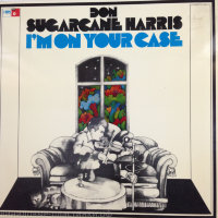 Don Sugar Cane' Harris - I'M On Your Case