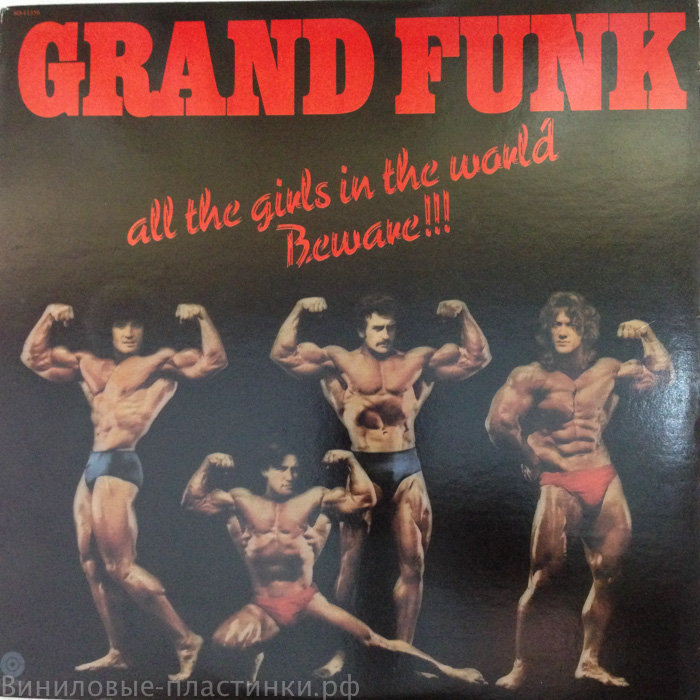 Grand Funk - All The Girls In The World Beware